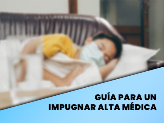 Guía impugnar alta médica despacho de abogados murcia